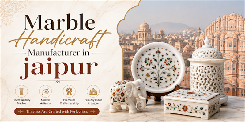 
													How a Marble Handicraft Manufacturer Creates Timeless Masterpieces