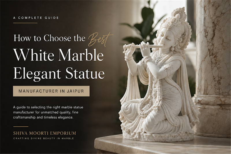 
													How to Choose the Best White Marble Elegant Statue Manufacturer in Jaipur