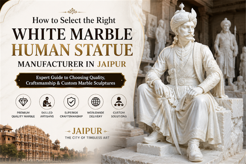 
													How to Select the Right White Marble Human Statue Manufacturer in Jaipur