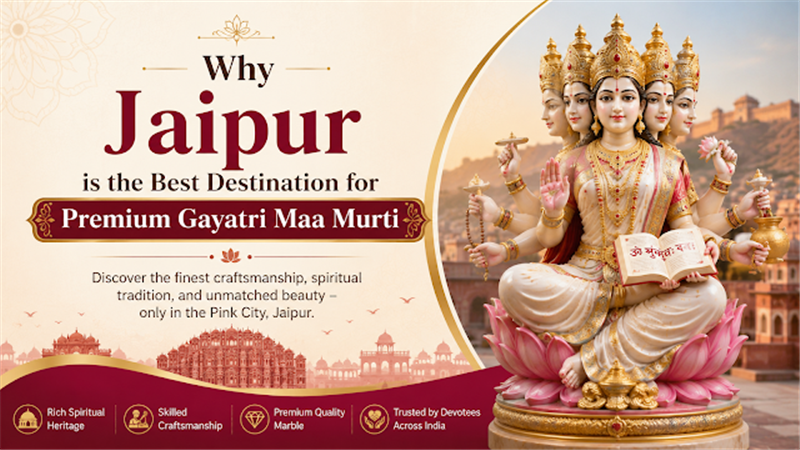 
													Why Jaipur is the Best Destination for Premium Gayatri Maa Murti